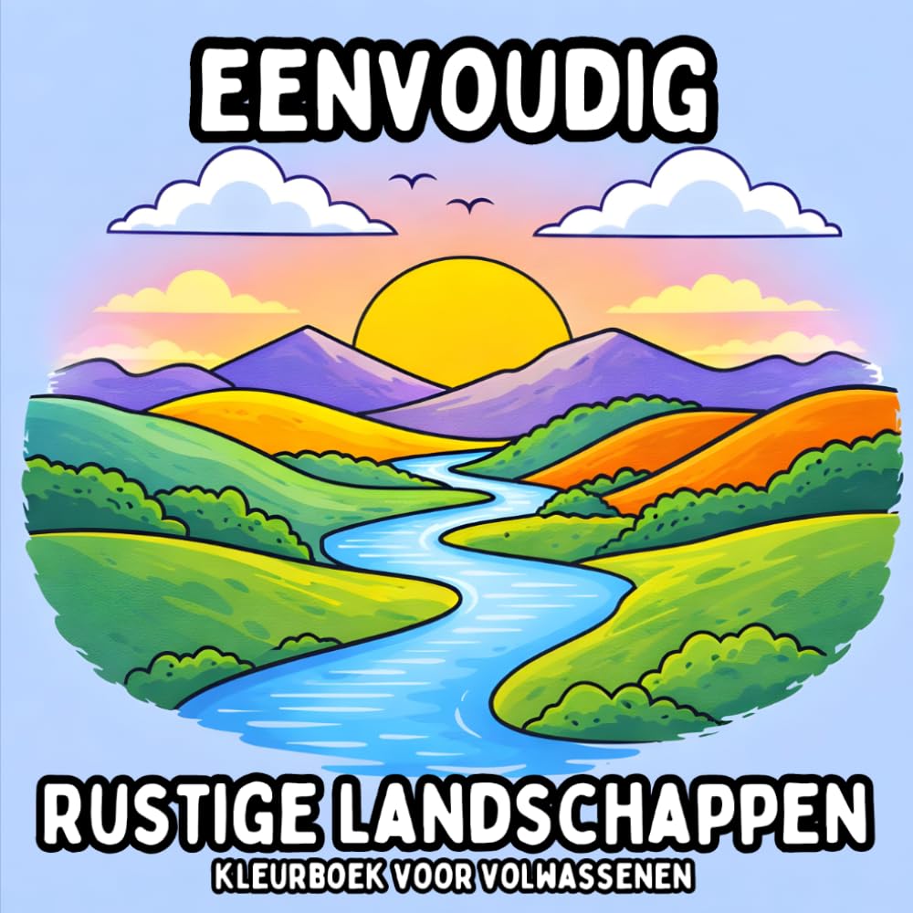 Eenvoudig Rustige Landschappen: Kleurboek voor Volwassenen - Rustige en Simpele Natuurpagina’s voor Ontspanning en Mindfulness