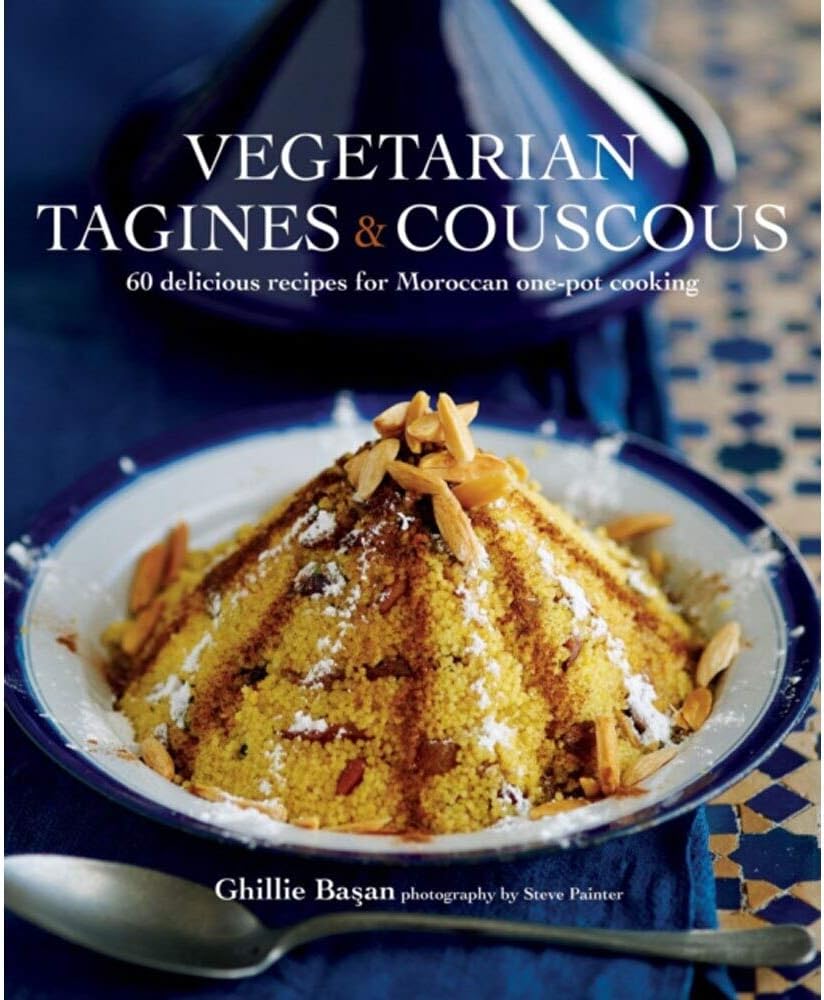 Vegetarian Tagines & Cous Cous: 60 delicious recipes for Moroccan one-pot cooking