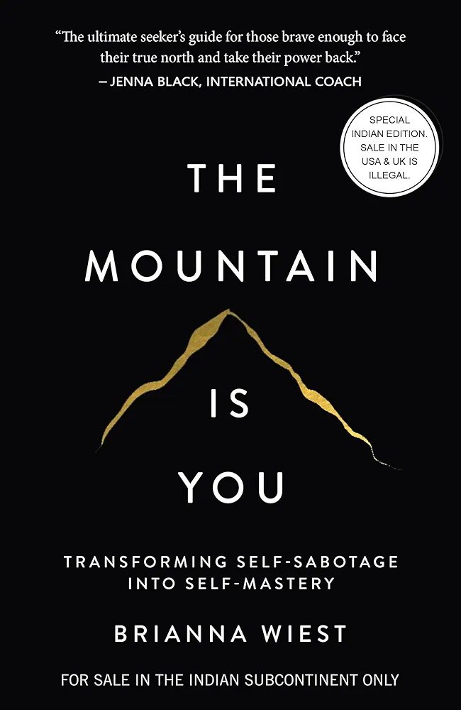 The Mountain Is You: Transforming Self-Sabotage Into Self-Mastery (English) : Brianna Wiest: Amazon.in: Books