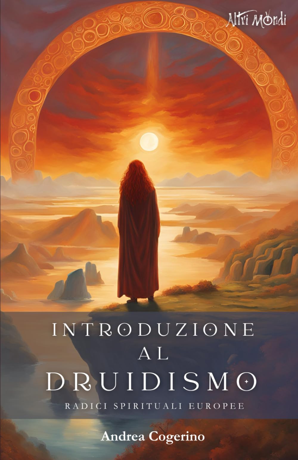 Introduzione al druidismo: Radici spirituali europee (Altri Mondi)