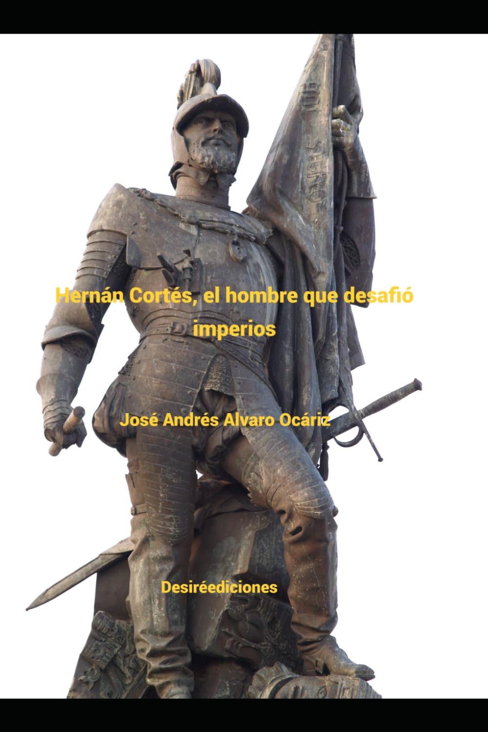 Hernán Cortés: el hombre que desafió imperios