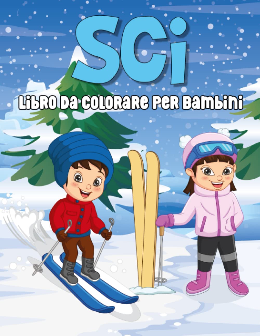 Sci Libro Da Colorare per Bambini: 50 Fantastici Disegni Da Colorare Sullo Sci per Bambini E Bambine Che Amano Gli Sport Invernali - Regalo Perfetto per Gli Amanti Dello Sci. (Italian Edition)