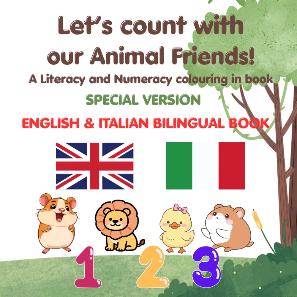 Let's count with our Animal Friends: Bilingual English to Italian alphabet and numbers coloring in book. Kids activity book in English and Italian. Learn Italian through coloring in.