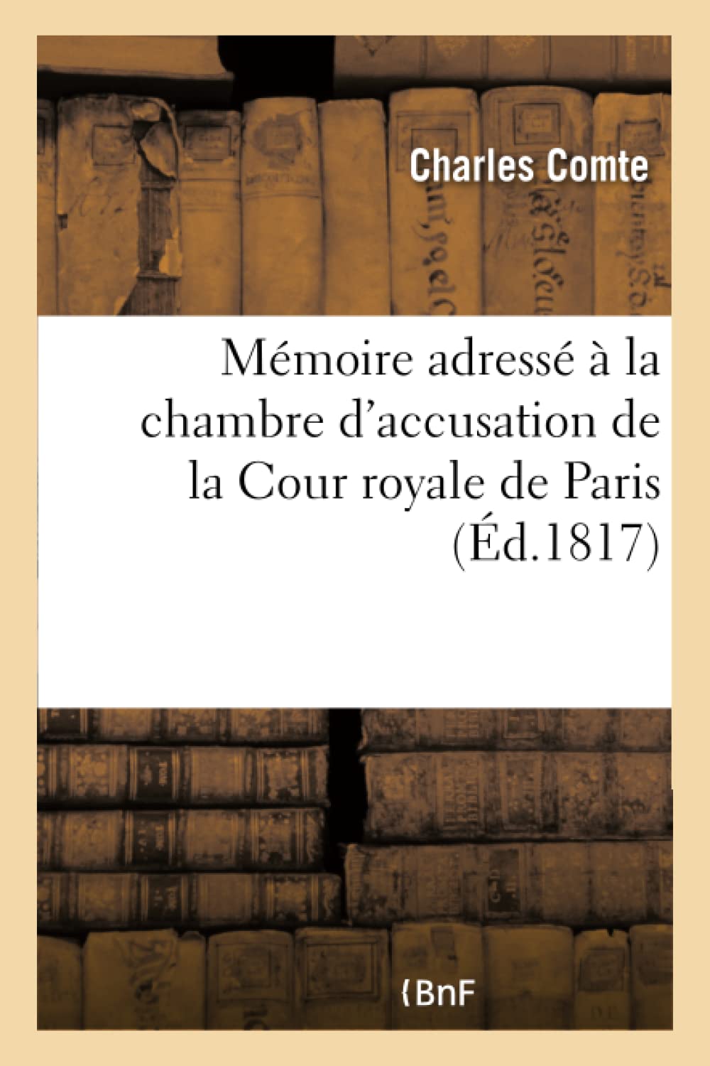 Mémoire Adressé À La Chambre d'Accusation de la Cour Royale de Paris