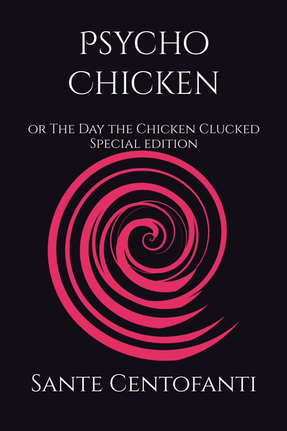 Psycho Chicken: or The Day the Chicken Clucked