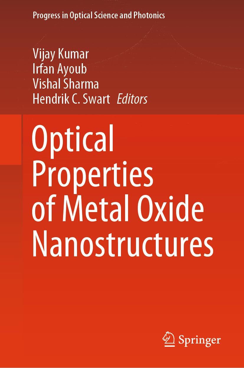 Optical Properties of Metal Oxide Nanostructures: 26 (Progress in Optical Science and Photonics, 26)