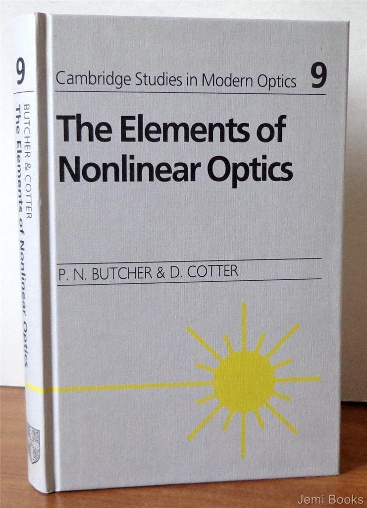 The Elements of Nonlinear Optics (Cambridge Studies in Modern Optics, Series Number 9)