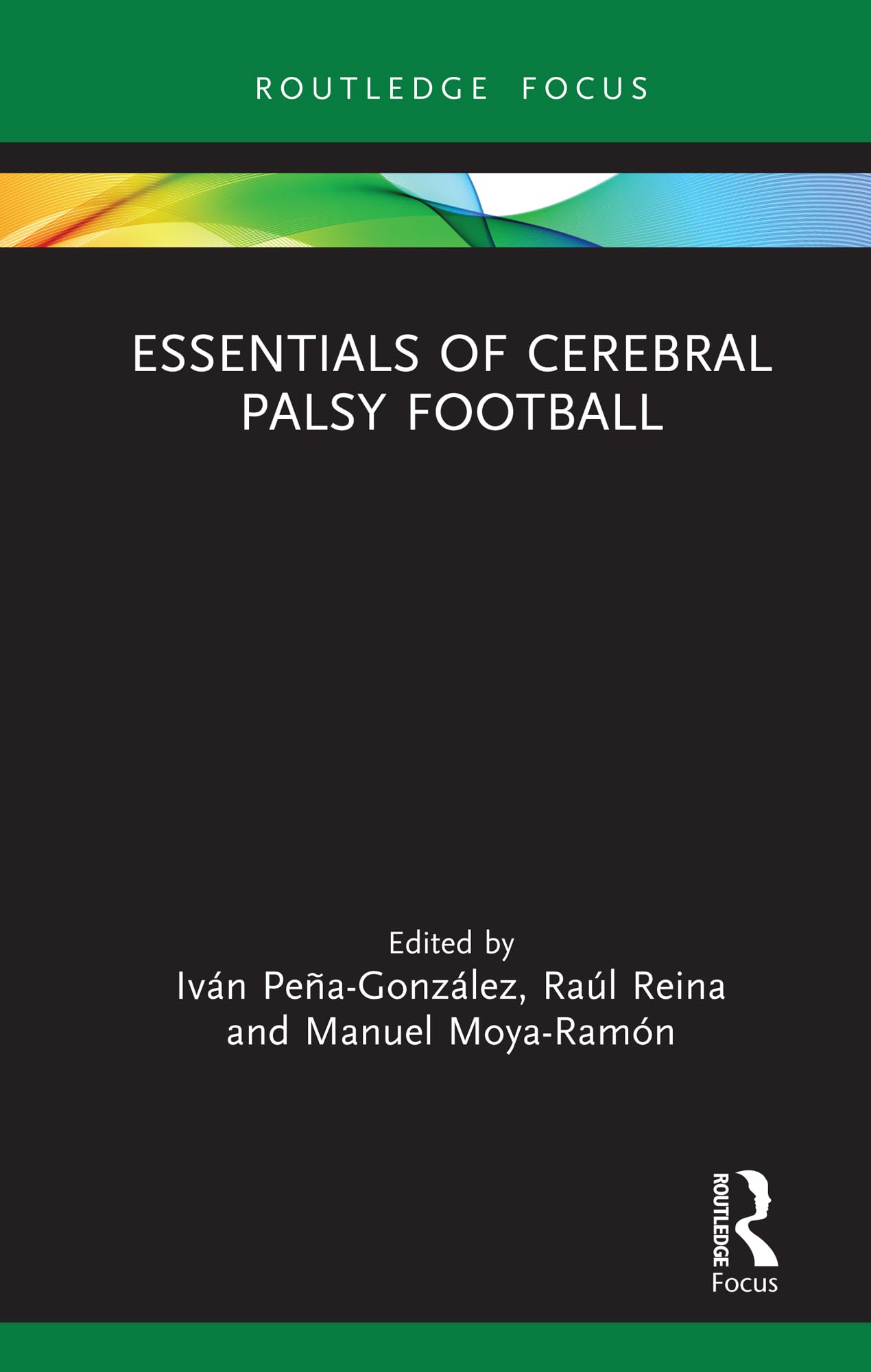 Essentials of Cerebral Palsy Football (Routledge Focus on Sport, Culture and Society)