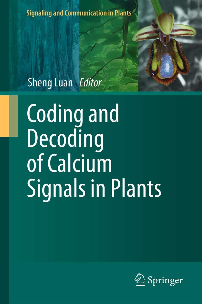 Coding and Decoding of Calcium Signals in Plants (Signaling and Communication in Plants, 10)