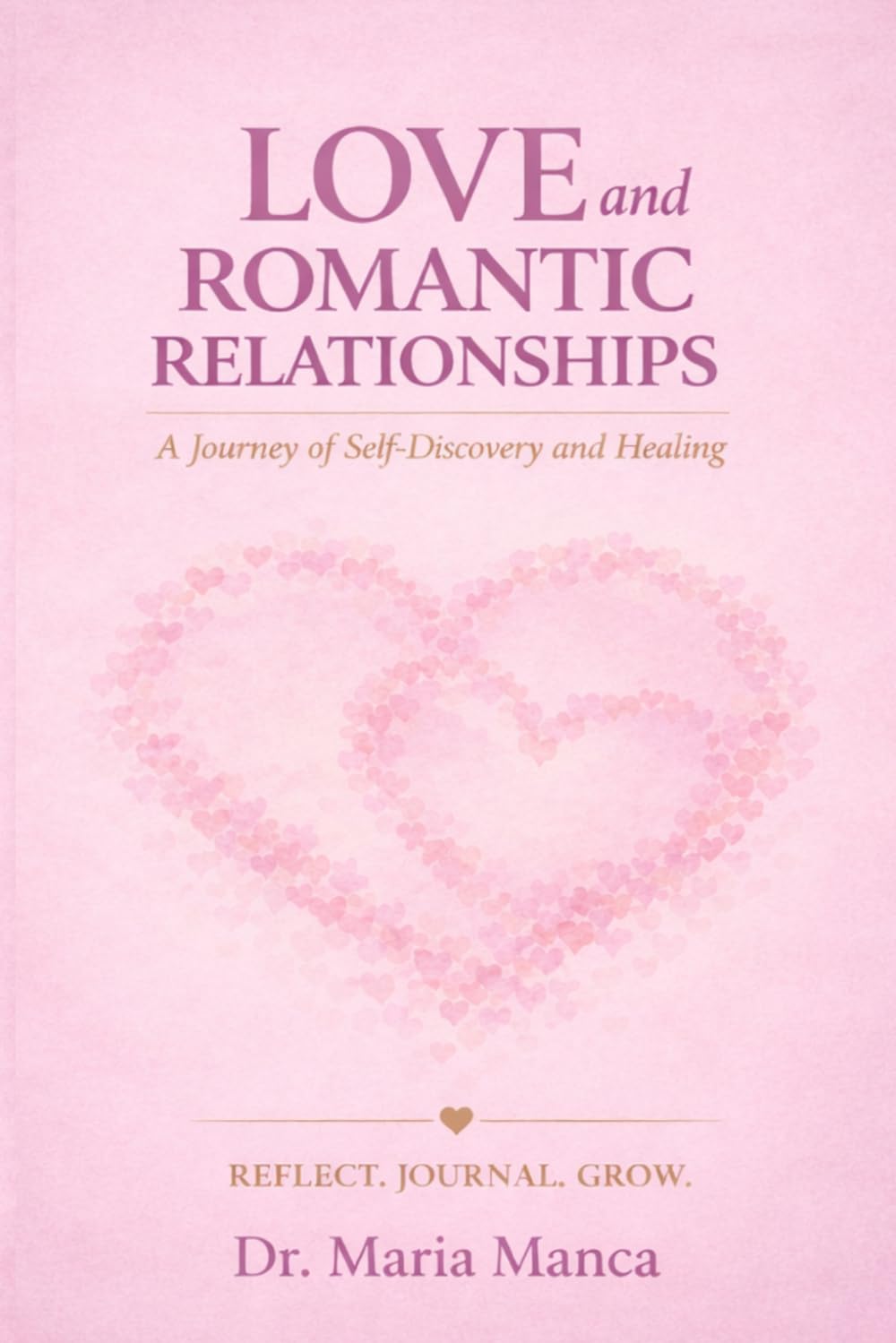 Love and Romantic Relationships: Building Trust, Deep Connection and Lasting Love