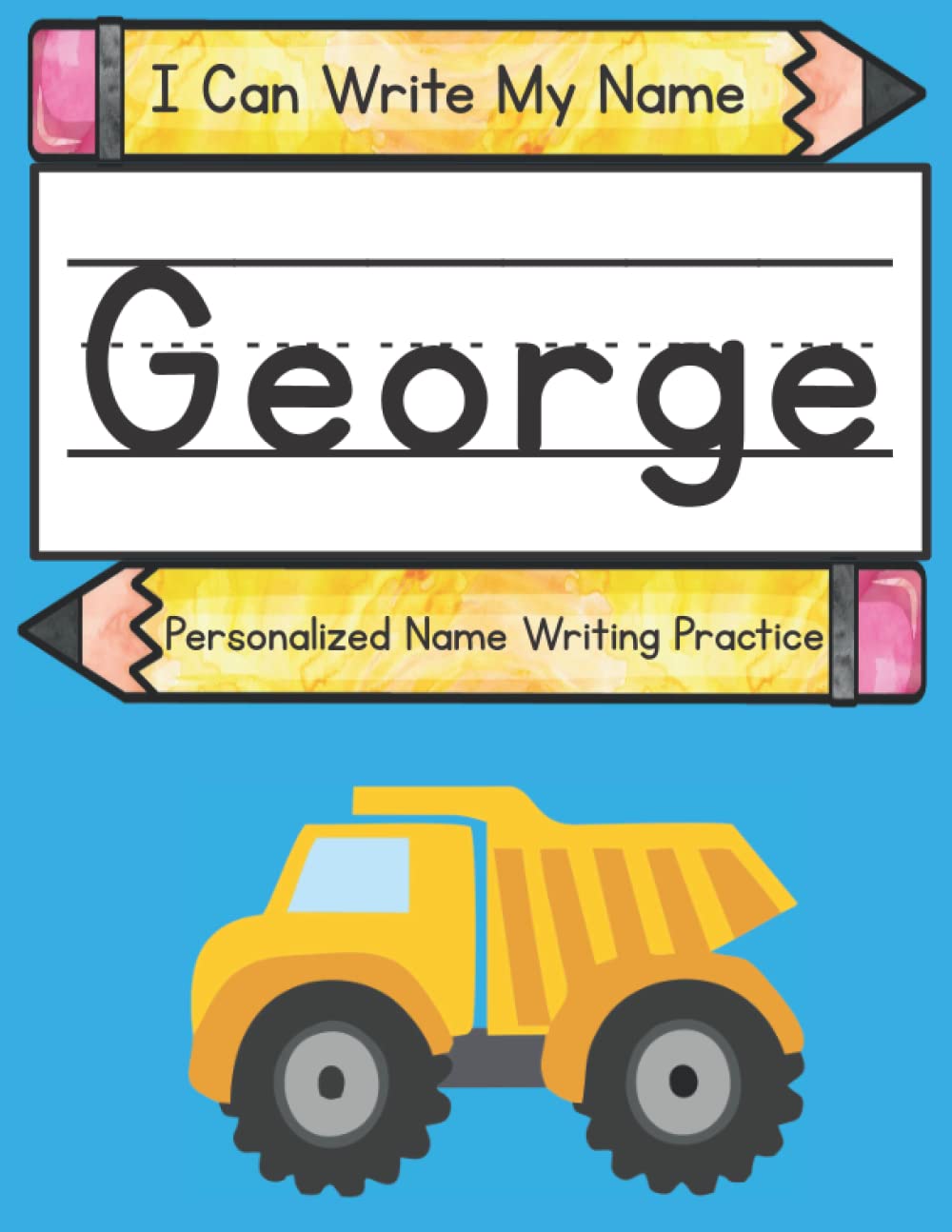 I Can Write My Name: George: Personalized Name Writing Practice