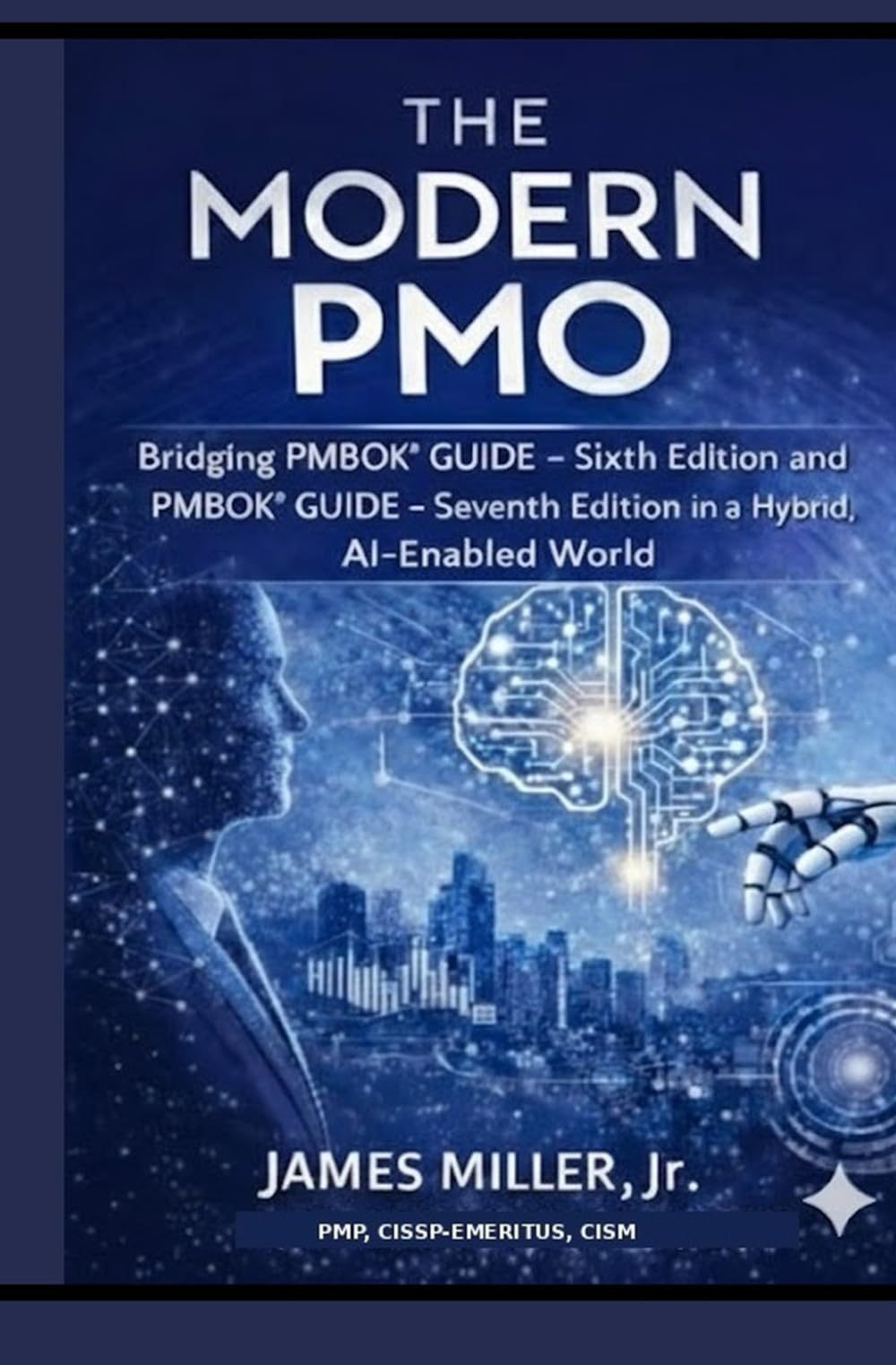 Bridging PMBOK® Guide – Sixth Edition and PMBOK® Guide – Seventh Edition in a Hybrid, AI-Enabled World