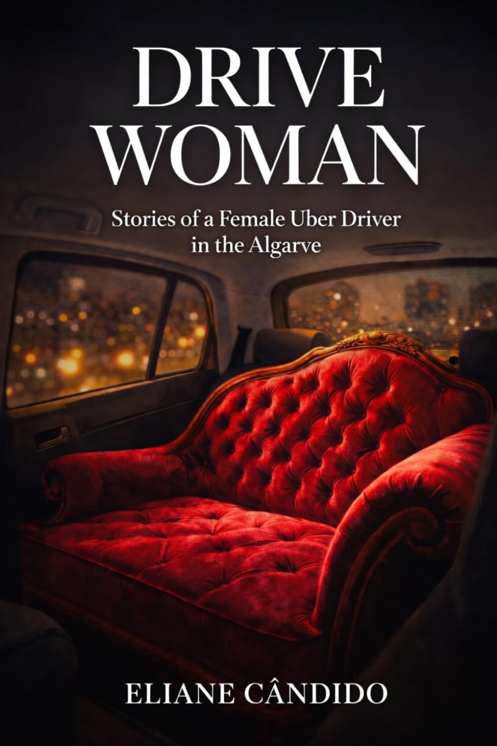 DRIVE WOMAN: The Stories of an Uber Driver in the Algarve Portugal