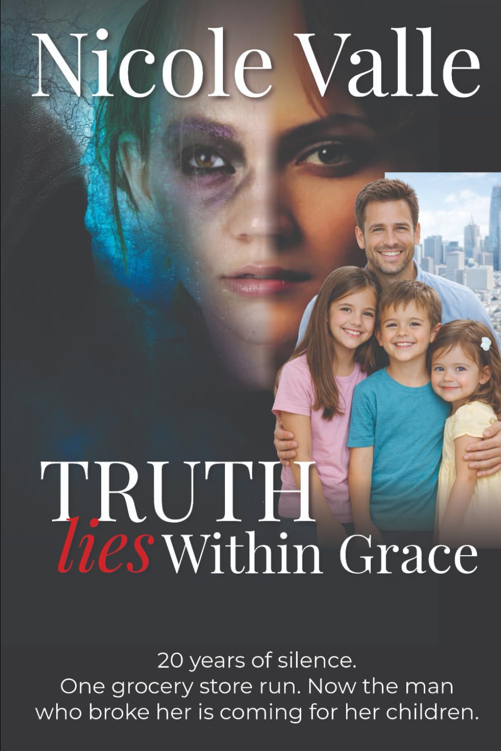Truth Lies Within Grace: A gripping Domestic Thriller of Secrets, Deception and Kidnapping Suspense