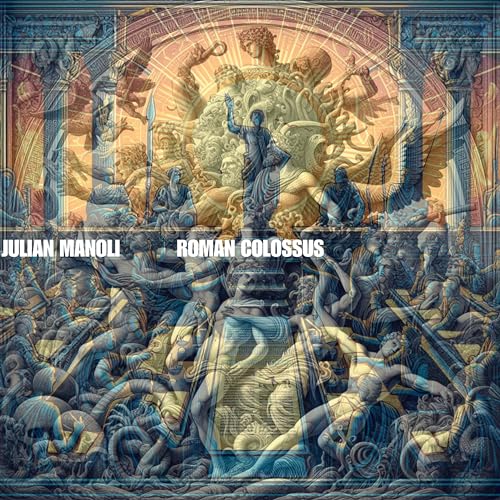 Colossus Rome ROMAN COLOSSUS de POAE feat. Julian Manoli en Amazon Music Unlimited
