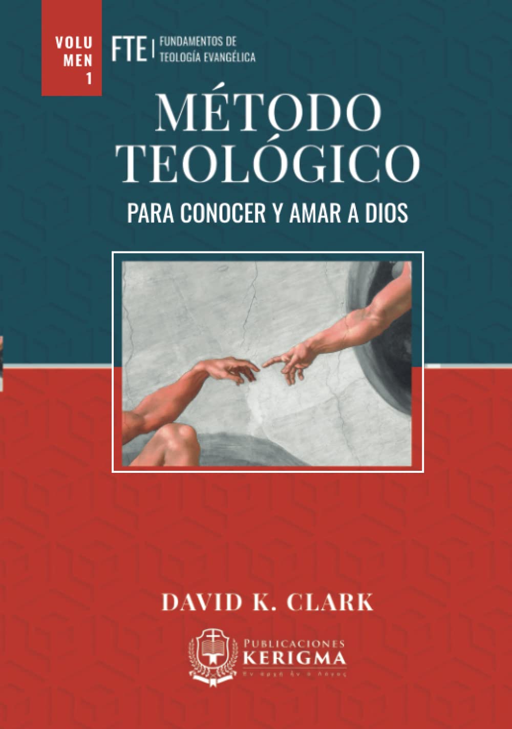 Metodo Teologico: Para Conocer y Amar a Dios (Fundamentos de Teologia Evangelica)