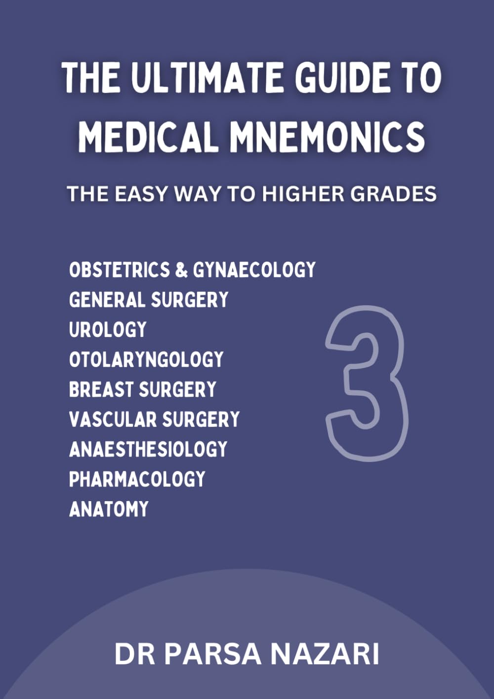 THE ULTIMATE GUIDE TO MEDICAL MNEMONICS VOLUME 3