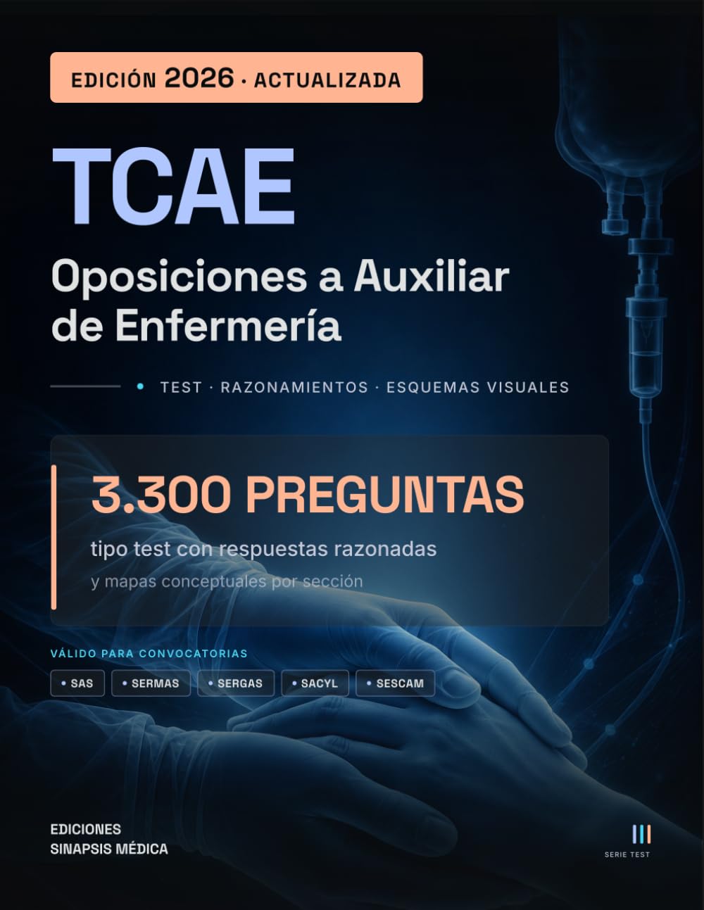Oposiciones a Auxiliar de Enfermería TCAE: 3.300 preguntas tipo test con respuestas razonadas y mapas mentales | Temario común y específico | Edición 2026 (Ediciones Sinapsis Médica)