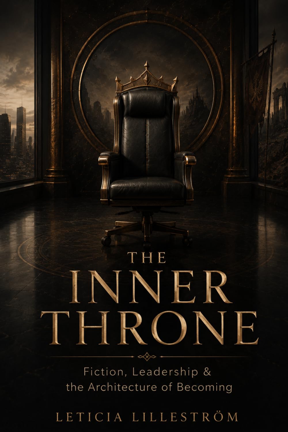 The Inner Throne: Fiction, Leadership & the Architecture of Becoming