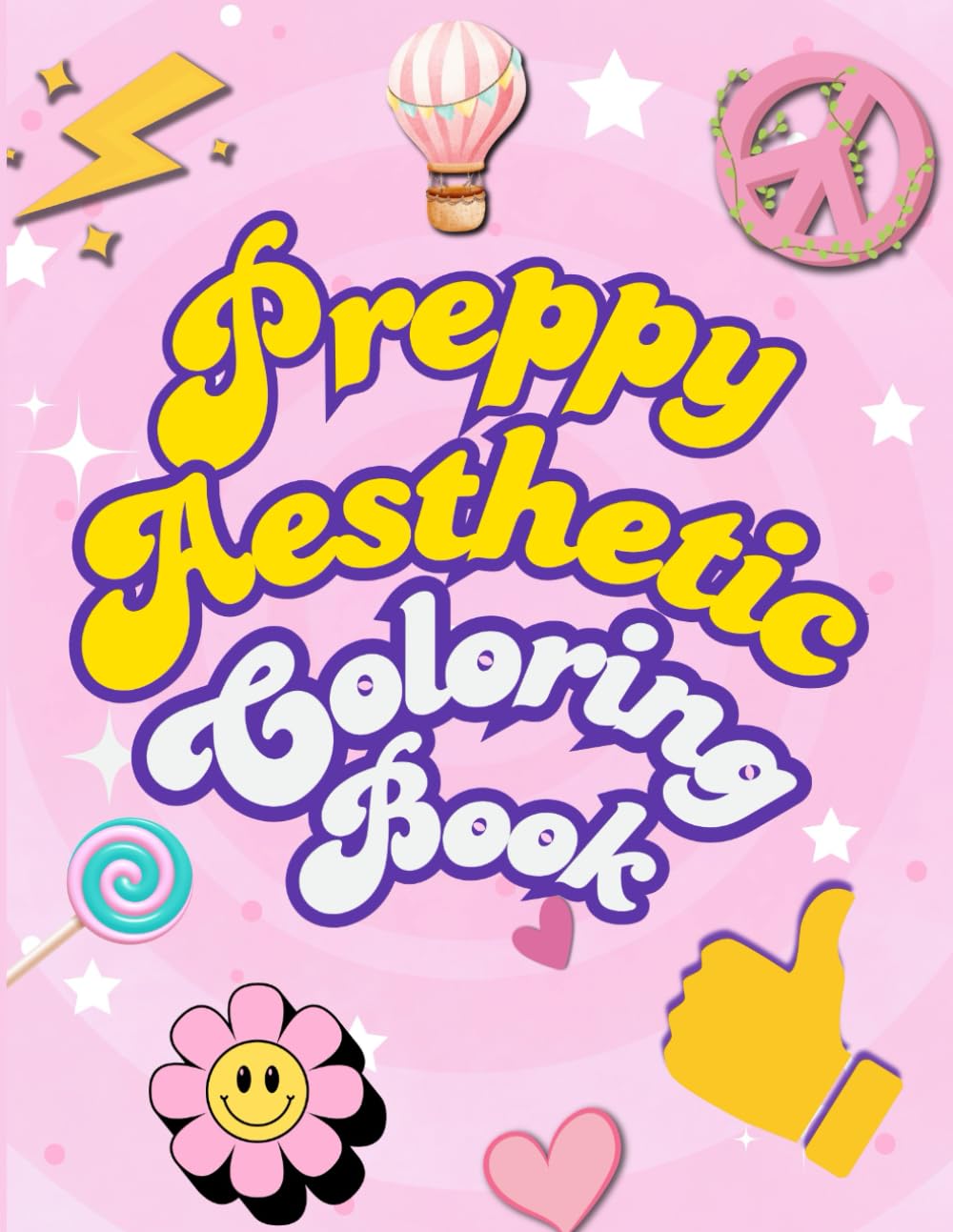 Preppy Aesthetic Coloring Book: 55 Fashionable and Chic Coloring Pages Crafted Exclusively for Trendy Teen and Tween Girls in this Expertly Designed Paperback Edition