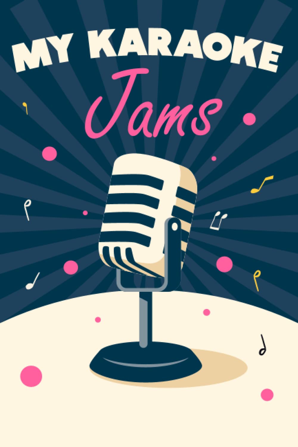 My Karaoke Jams:: A Personalized Karaoke Song Book for Keeping Track of Your Favorite Songs to Sing
