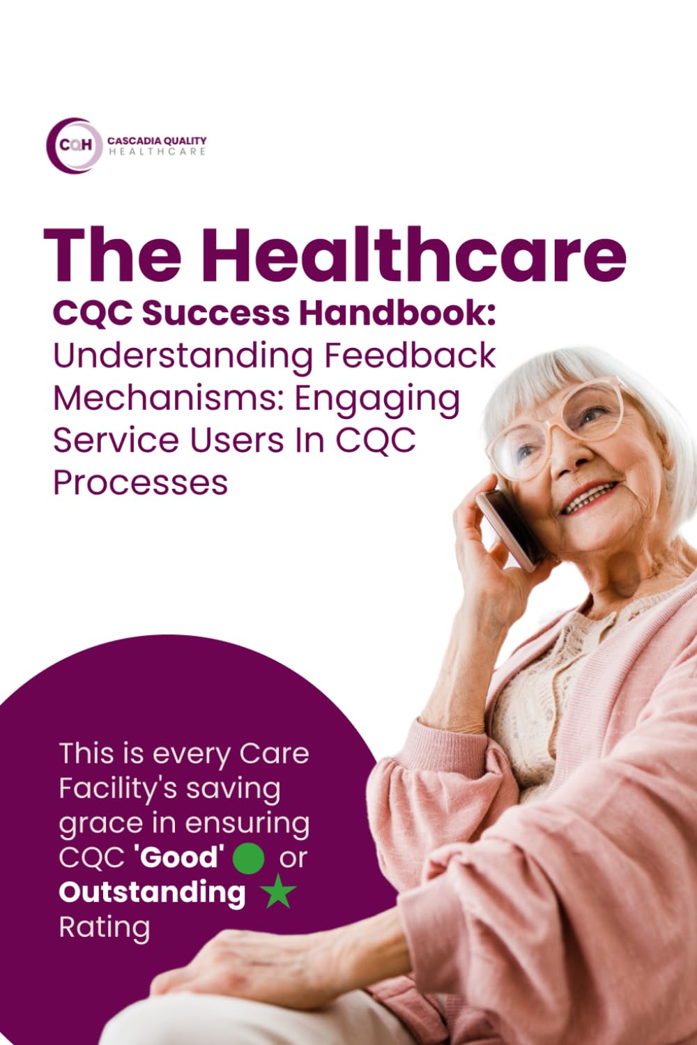 Understanding Feedback Mechanisms: Engaging Service Users in CQC Processes: CQC Compliance, Care Quality, Service User Voice, Healthcare Regulation, and Inspection Readiness (CQC success)