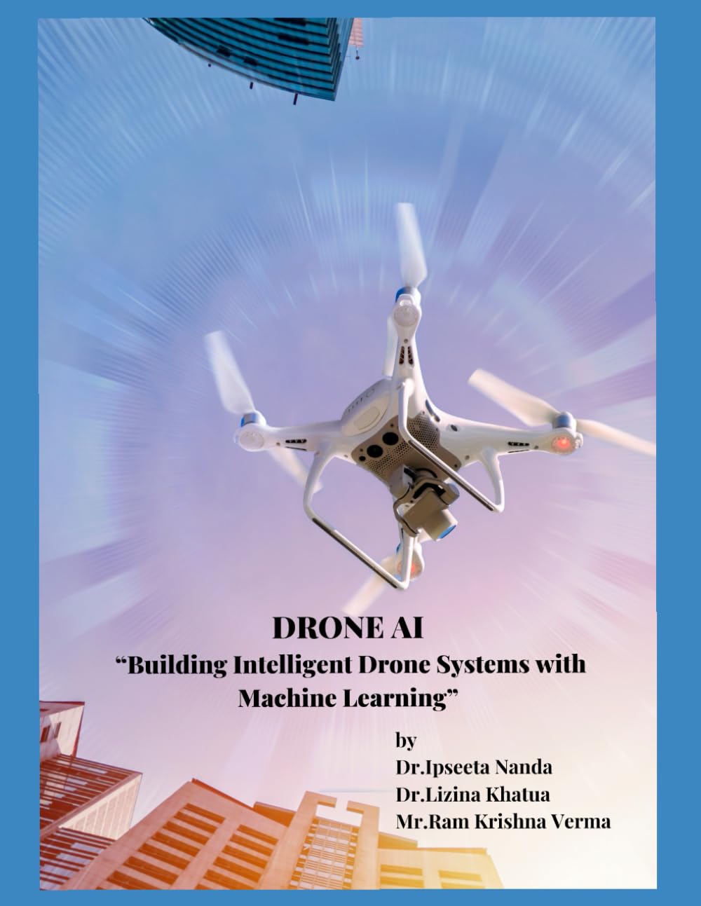 DRONE AI: “Building Intelligent Drone Systems with Machine Learning”