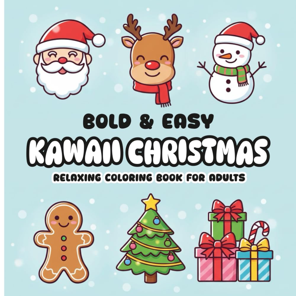 Bold & Easy Kawaii Christmas: Cute Holiday Designs for Relaxation and Joyful Coloring | Easy Pages for Adults (Bold & Easy Relaxing Coloring Book for Adults)