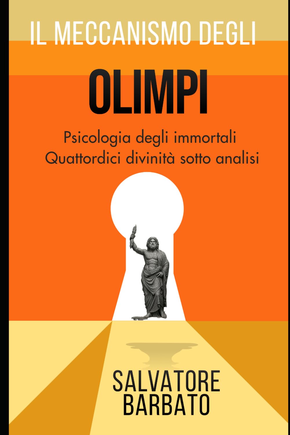IL MECCANISMO DEGLI OLIMPI: Psicologia degli immortali Quattordici divinità sotto analisi (Mito e Leggenda)