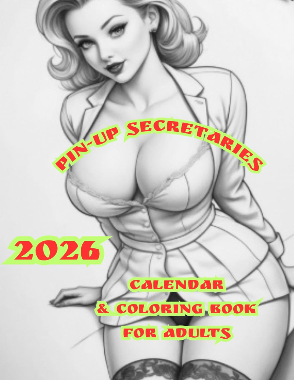 Pin-Up Secretaries: 2026 Calendar & Coloring Book for Adults