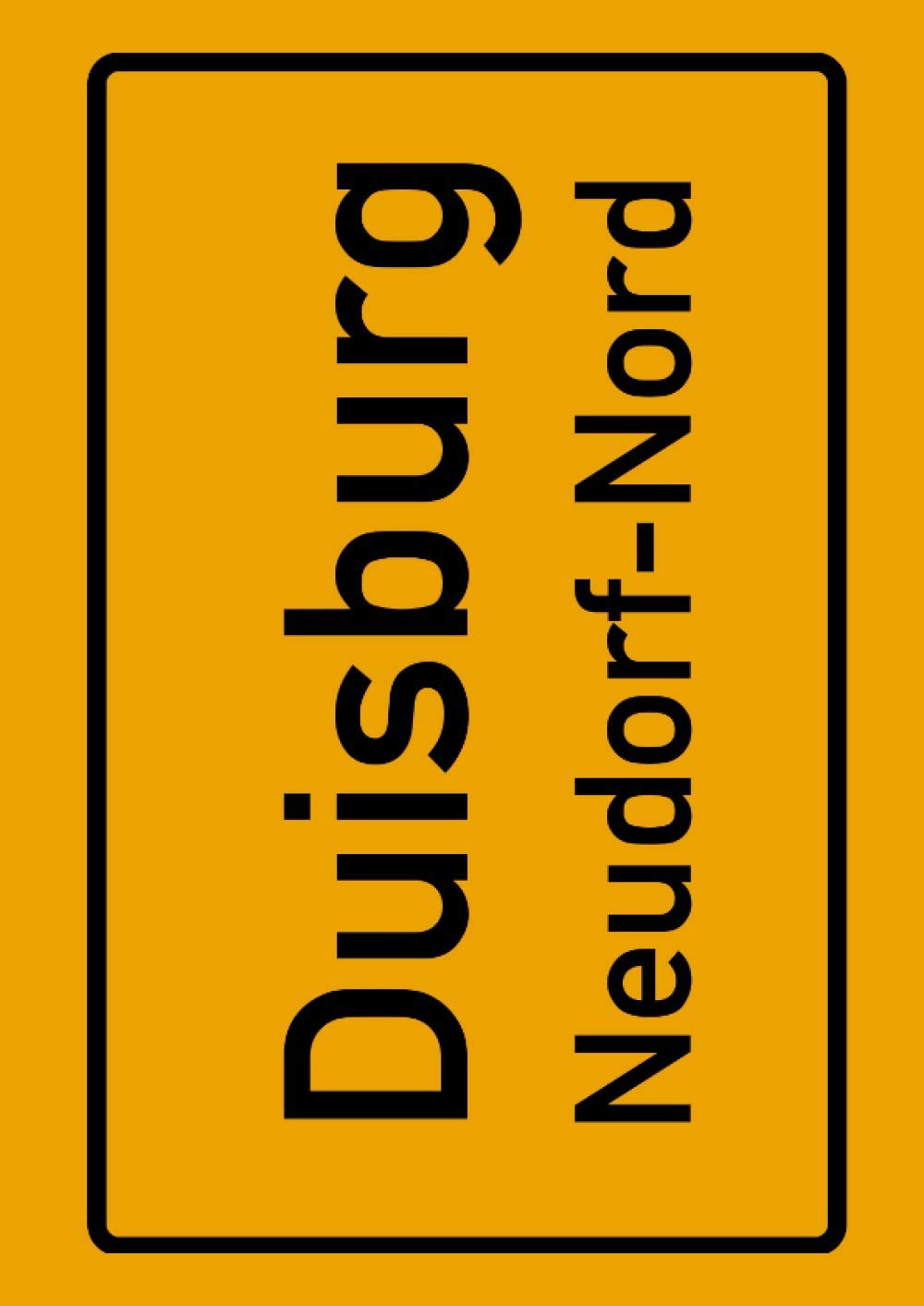 Duisburg Neudorf-Nord: Deine Stadt, deine Region, deine Heimat! | Notizbuch DIN A4 kariert 120 Seiten Geschenk