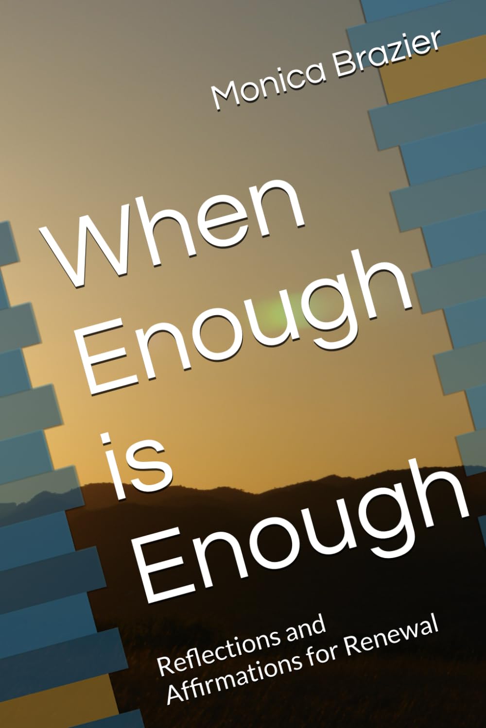 When Enough is Enough: Reflections and Affirmations for Renewal