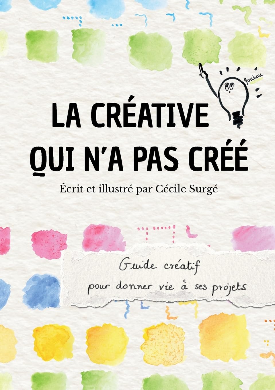 La créative qui n'a pas créé: Guide créatif pour donner vie à ses projets