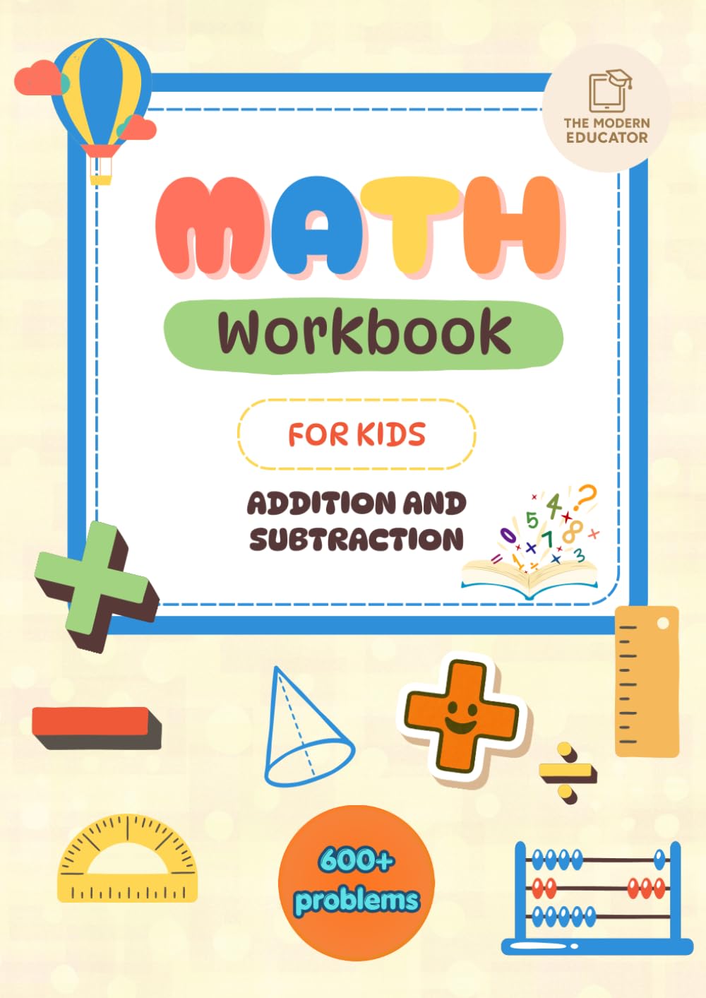 Math Workbook for Kids: Addition and Subtraction: Addition & Subtraction Practice | Kindergarten to Grade 3 | 600+ Unique Problems | Progressive Learning