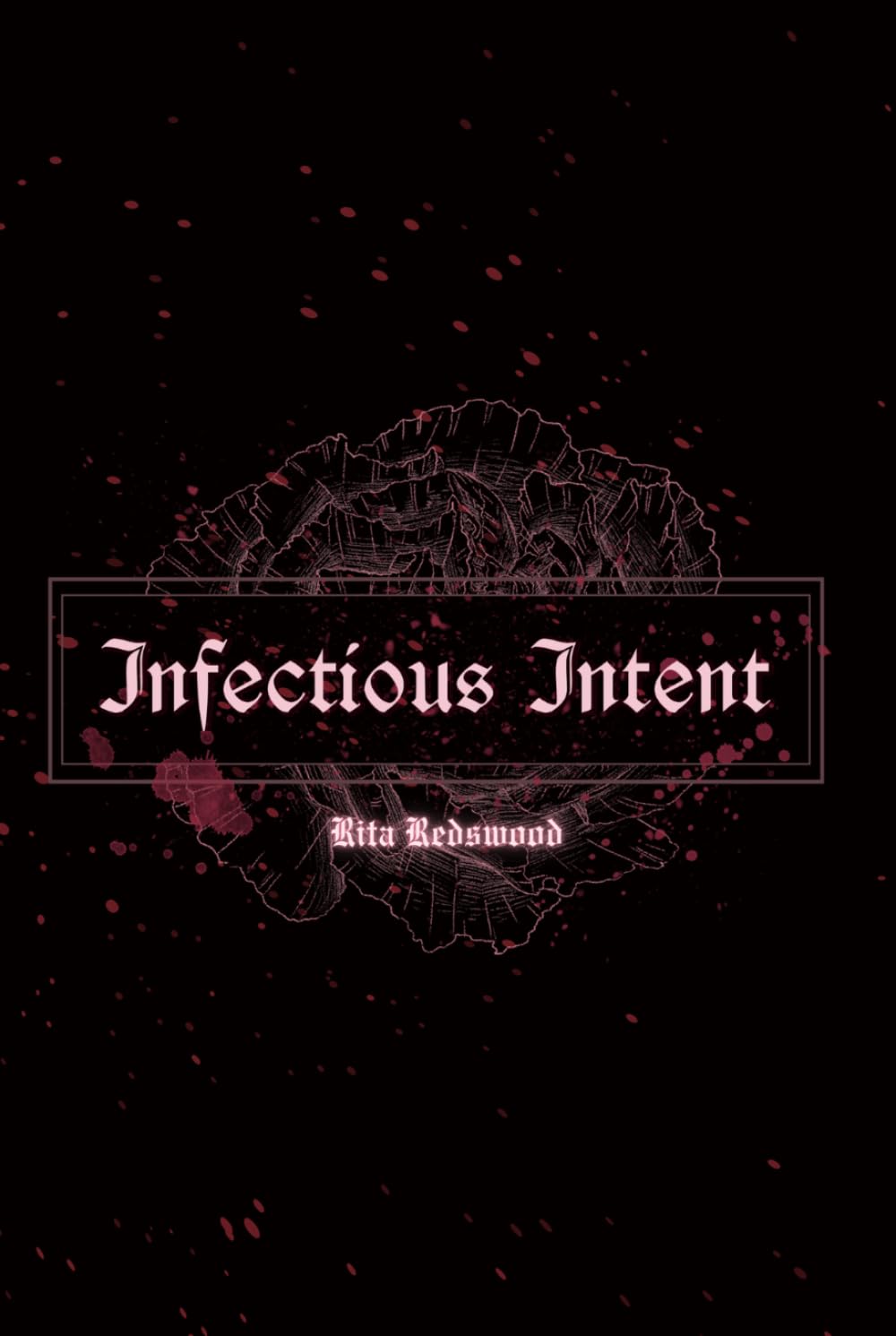 Infectious Intent (The Infectious Series)