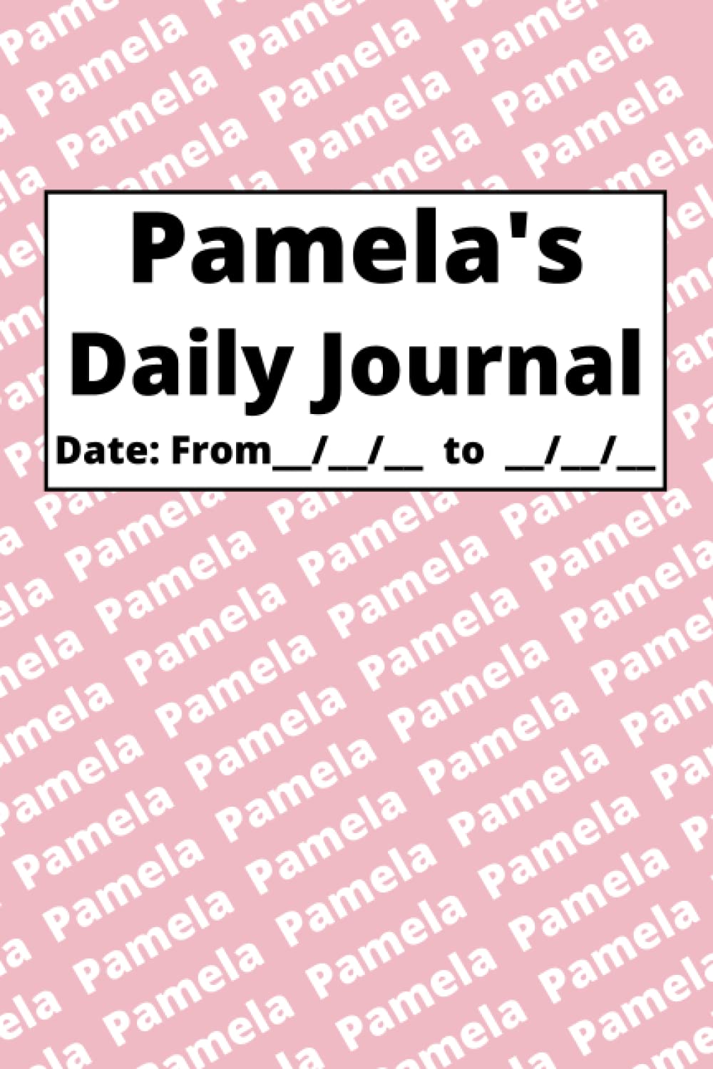 Independently published Personalized Daily Journal - Pamela: Pink cover