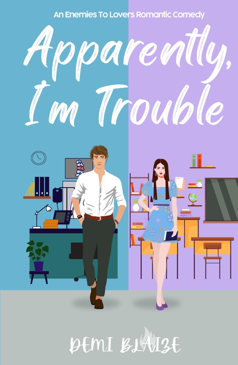 Apparently, I’m Trouble: A Spicy Enemies To Lovers Romance (Apparently, We're The Problem)