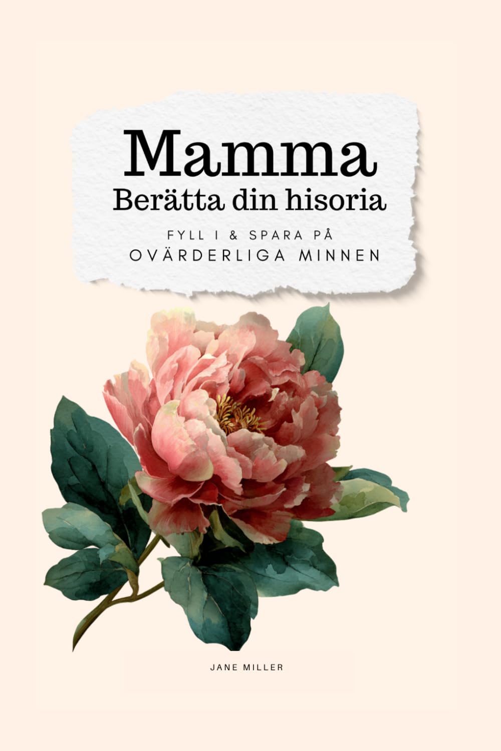 Mamma, berätta din historia: Fyll i och spara på ovärderliga minnen: 1 (Presentböcker)