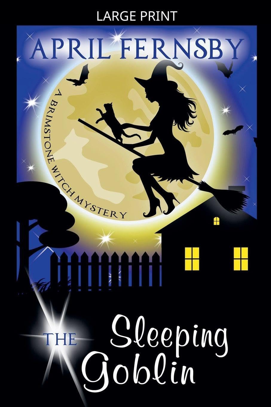 The Sleeping Goblin: 4 (A Brimstone Witch Mystery)