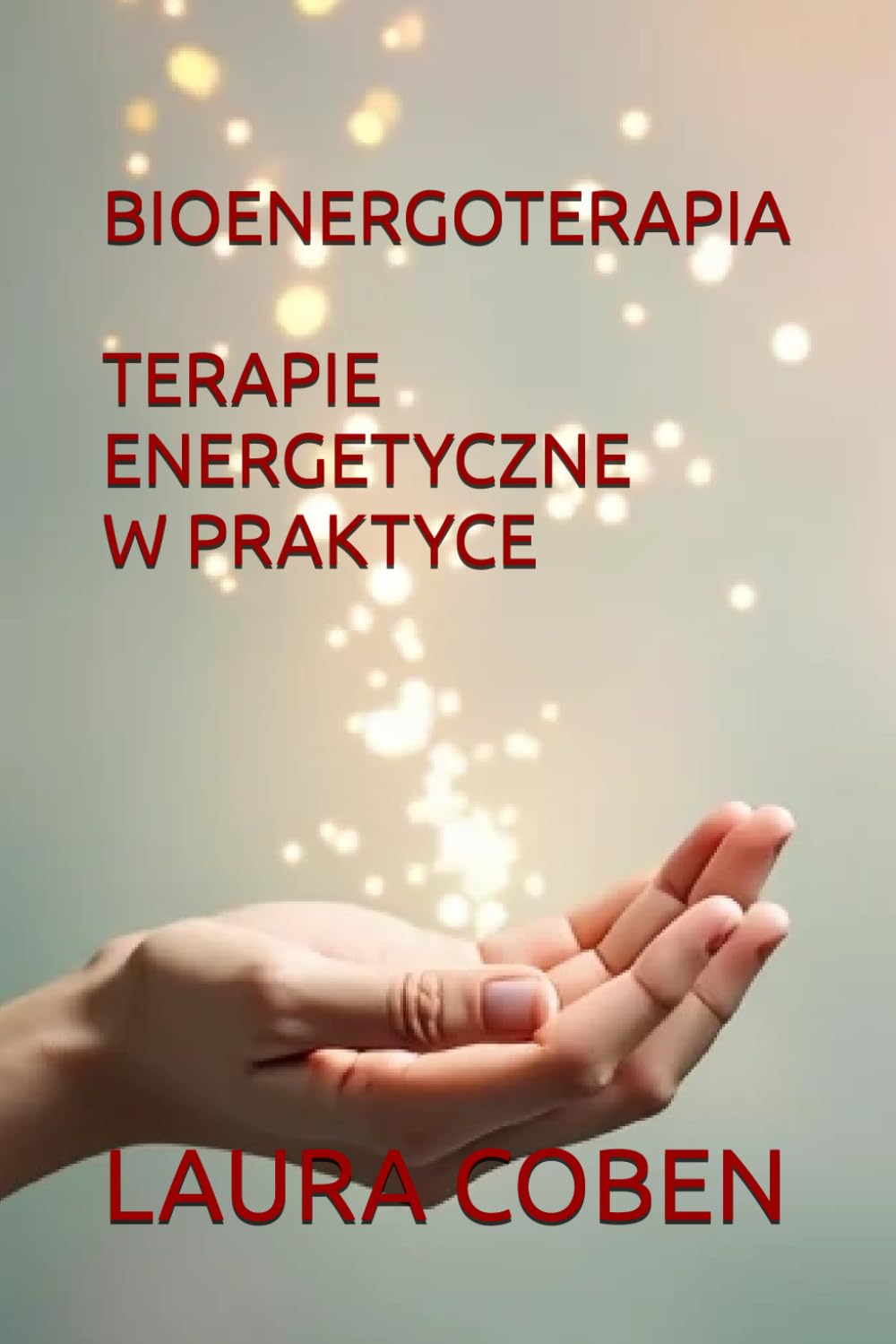 BIOENERGOTERAPIA - TERAPIE ENERGETYCZNE W PRAKTYCE (Seria Polski)