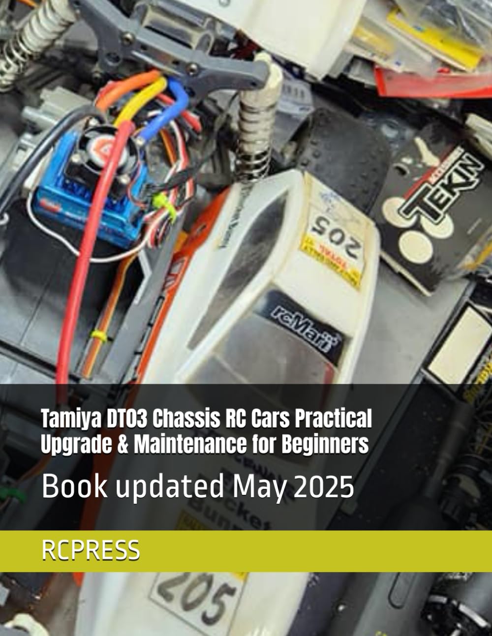 Tamiya DT03 Chassis RC Cars Practical Upgrade & Maintenance for Beginners (RCPRESS Books on the RC Hobby)