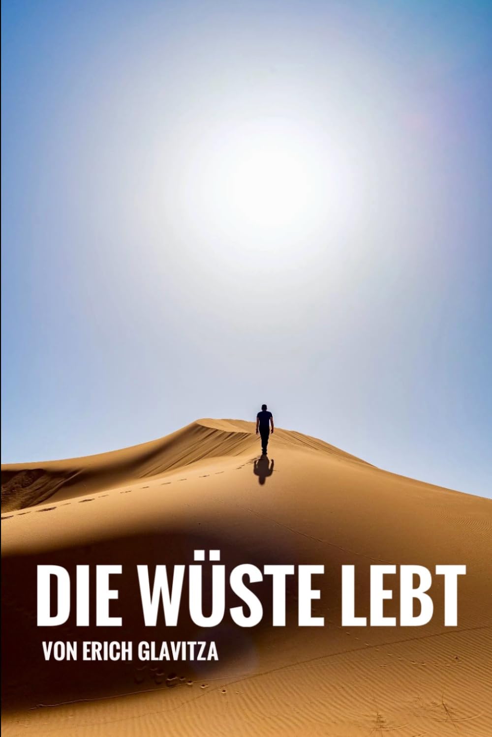 Die Wüste lebt ... nicht immer