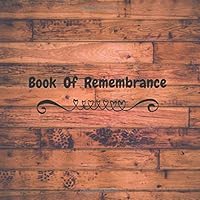 Book Of Rememberance: Wood Design Large Square Celebration of Life, Condolence Book, Message Book, Wake, Memorial Service, Church, Funeral Home Guest ... Paperback (Bereavement Gifts) (Volume 4) 1548230561 Book Cover
