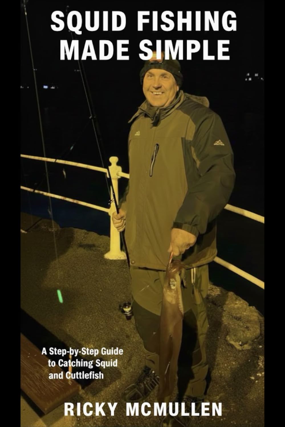 Squid fishing made simple: A Step- By -step guide to catching squid and cuttlefish