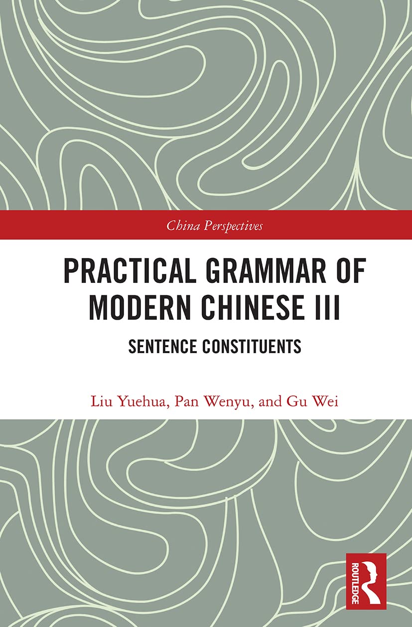 Practical Grammar of Modern Chinese III (Chinese Linguistics)