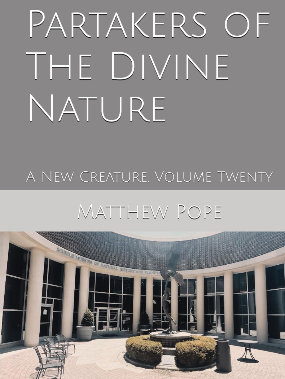 Partakers of The Divine Nature: A New Creature, Volume Twenty (Images On High)      Hardcover – March 10, 2026