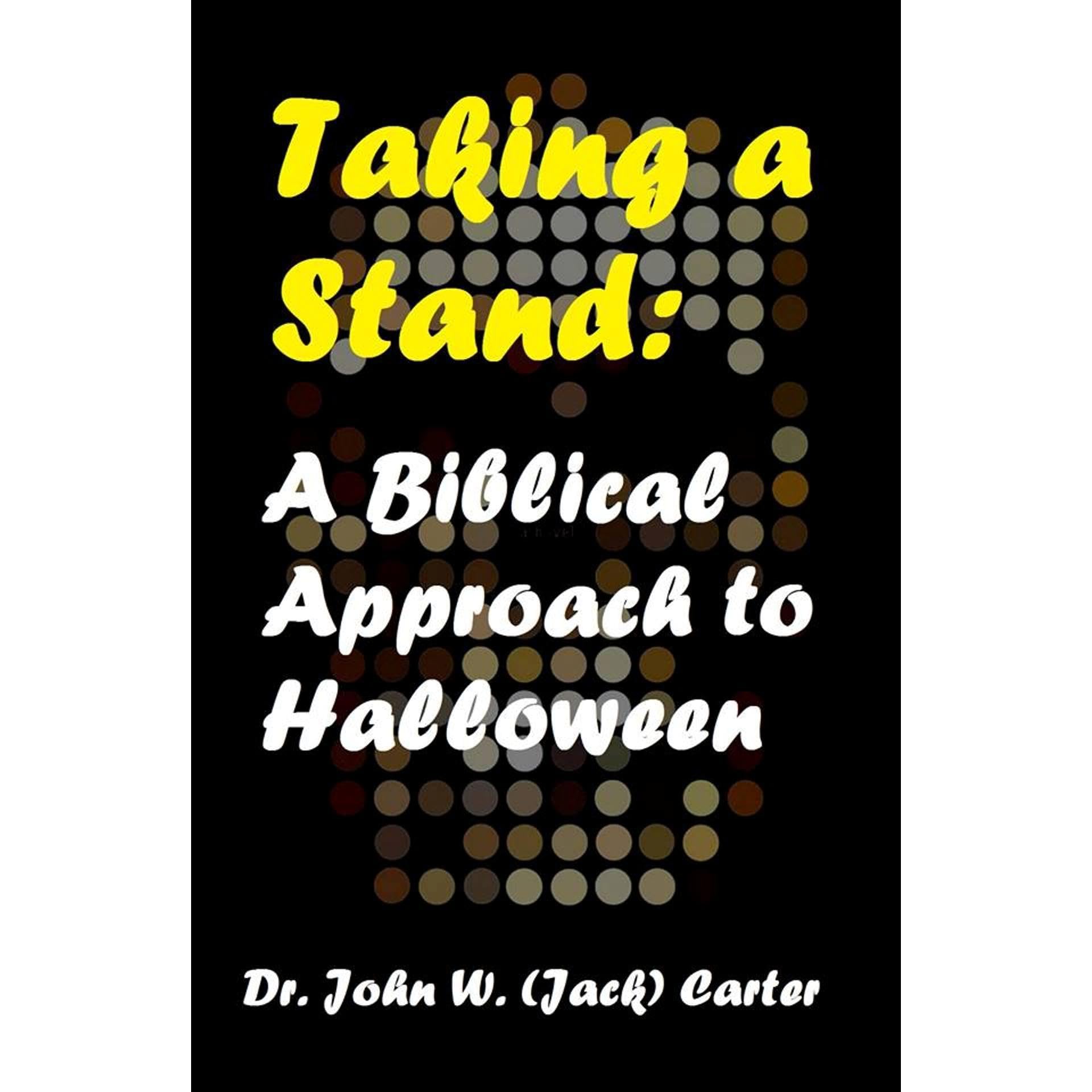 Taking a Stand: a Biblical Approach to Halloween