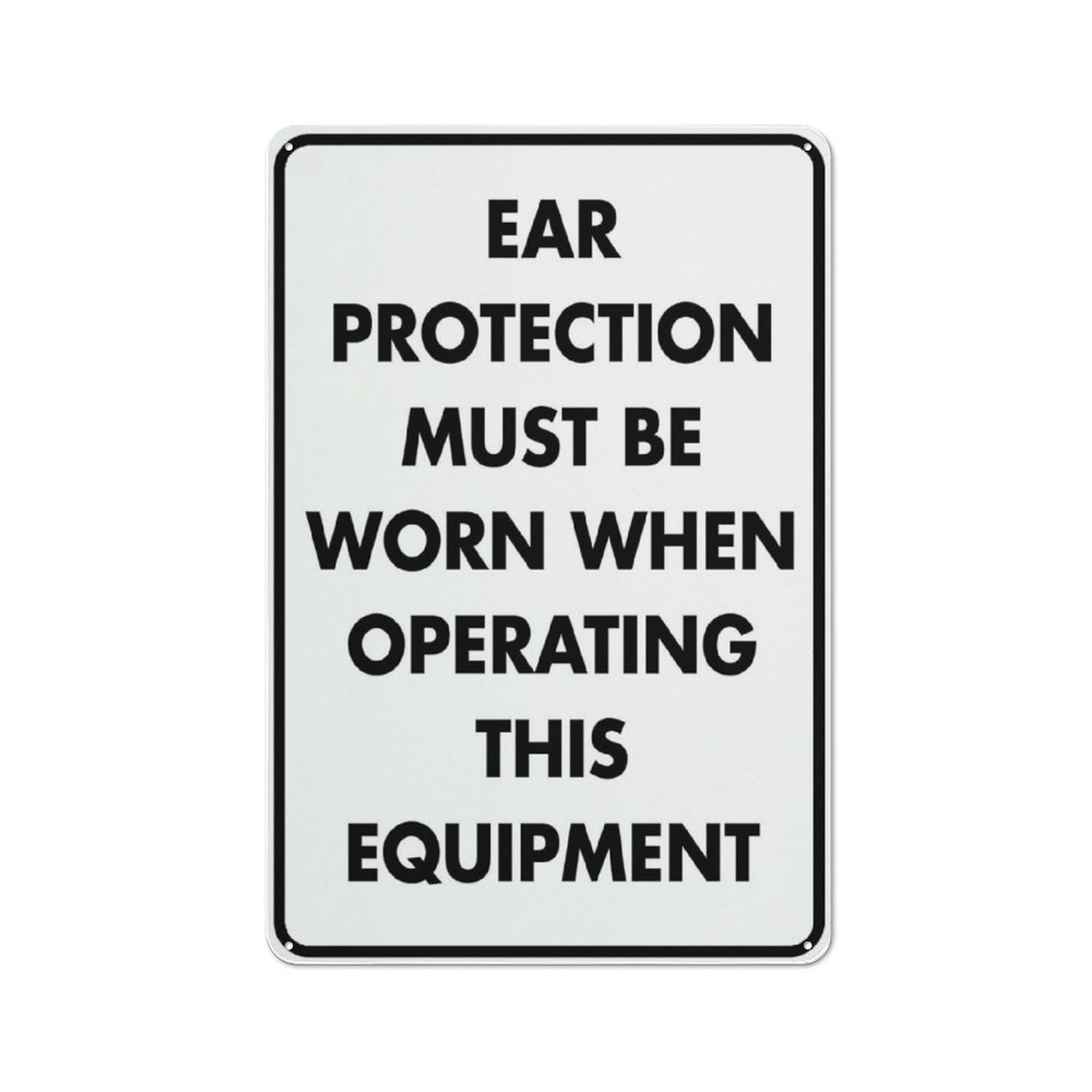 Ear Protection Must Be Worn When Operating This Equipment Sign, 8x12 Inch UV-Printed Aluminum Outdoor Sign, Weatherproof Security Sign for Home or Business
