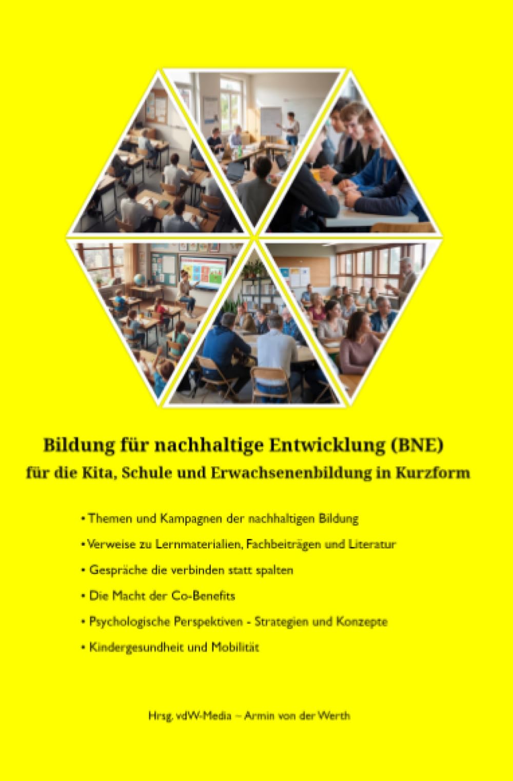 Bildung für nachhaltige Entwicklung (BNE): Basics für die Kita, Schule und Erwachsenenbildung