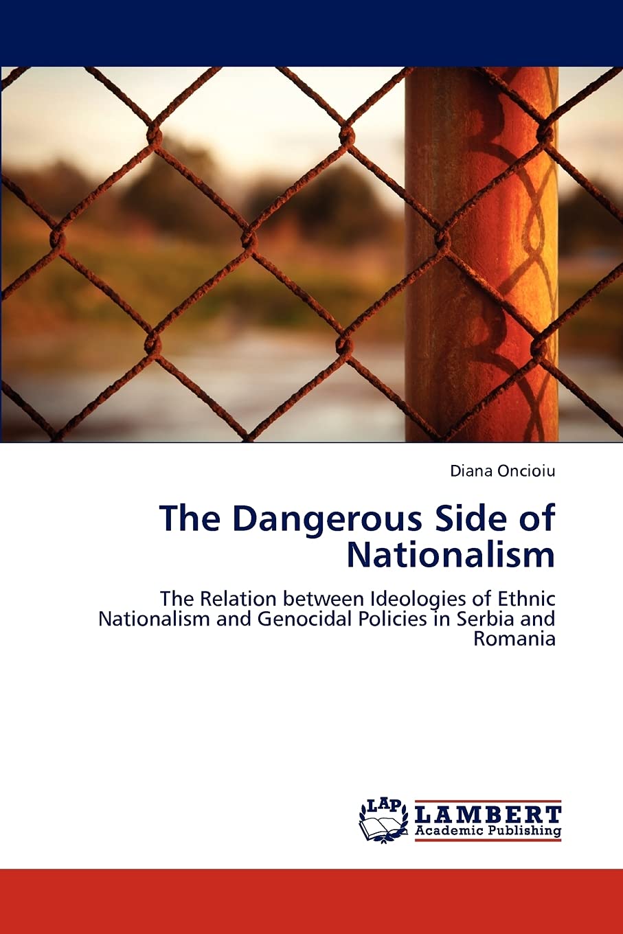 The Dangerous Side of Nationalism: The Relation between Ideologies of Ethnic Nationalism and Genocidal Policies in Serbia and Romania